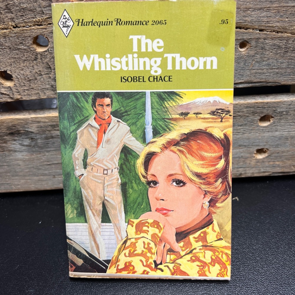 The Whistling Thorn Harlequin Romance 2065 Isobel Chace Vintage 1977 Paperback